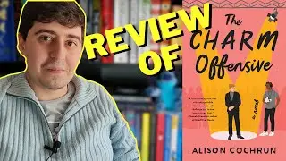 Why everyone should read The Charm Offensive by Alison Cochrun // Book Review