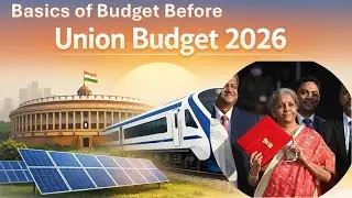 Basics of Union Budget of India Explained in Simple Language | Structure, Deficits & Impact