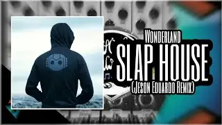 Caustic 3 Slap House | Wonderland (Jeson Eduardo Remix)