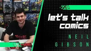 Talkin' Twisted Dark with Neil Gibson | Let's Talk Comics
