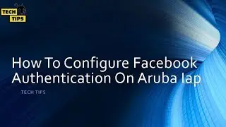 How To Configure facebook Authentication On Aruba Iap