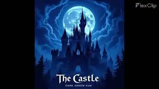 Dark Arrow Fam-The Castle-3 The Castle 3rd Movement