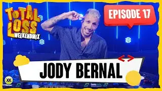Total Loss Weekendmix | Episode 17 - Jody Bernal