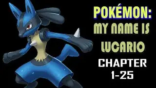 Pokemon: My Name is Lucario Audiobook Chapter 1-25