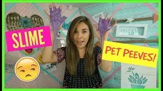 SLIME PET PEEVES FUNNY with &ldquo;NO HATE&rdquo; COMMENTS!!