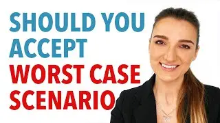 Should You Accept Worst Case Scenario