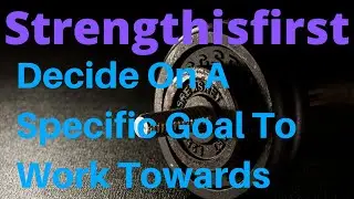 Strength Standards Intermediate Lifters, Decide On A Specific Goal