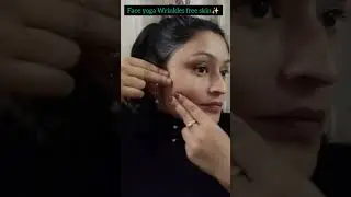 Face yoga for wrinkles free skin✨#faceyoga #shorts #youtubeshorts