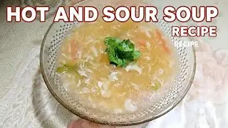 Hot and Sour Soup Recipe | Winter Special Soup | Chicken Soup