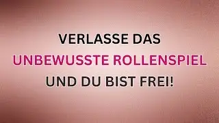 Verlasse das unbewusste Rollenspiel und du bist frei 😇 #dualseelenprozess #rollenspiel #befreiung
