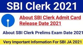 SBI Clerk Prelims Admit Card Release Date 2021|About SBI Clerk Prelims Exam Date 2021|#sbijaexam