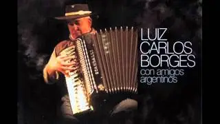 Mi hijo de há pedido un Chamamé (Luiz Carlos Borges)