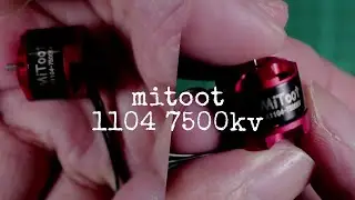 Mitoot 1104 7500KV Brushless Motors Overview | Cheap Toothpick Motors