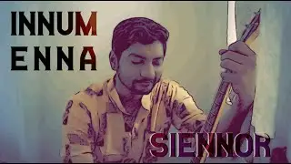 Innum Enna - Siennor | Tamil Independent Song