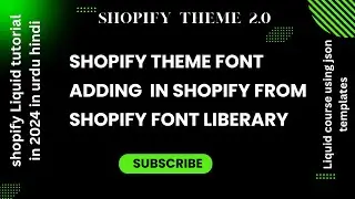 Shopify  theme fonts or font picker in Shopify theme settings add with Liquid  code in urdu/hindi