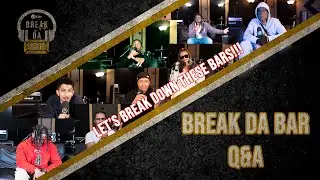 Break Da Bar Q&A 