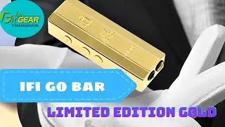 Unboxing dac/amp portable iFi GO bar Limited Edition GOLD | Phi&ecirc;n bản mạ v&agrave;ng chỉ 1000 sản phẩm