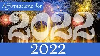 2022 Affirmations! Positive affirmations for a fantastic year in 2022! Program your year for success
