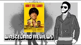 Don't Tell Larry (2025) - Wasteland Film Review