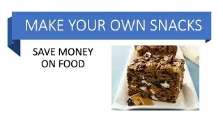 $3 Per Day Grocery Budget:  Make Your Own Snacks