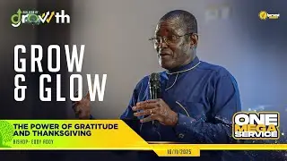 THE POWER OF GRATITUDE AND THANKSGIVING || BISHOP EDDY ADDY || 16TH NOVEMBER 2025