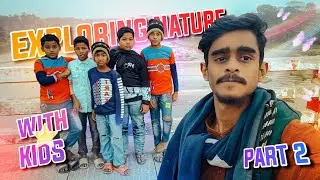 Exploring Nature with KIDS | PART 2