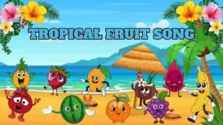 Tropical Fruit Song