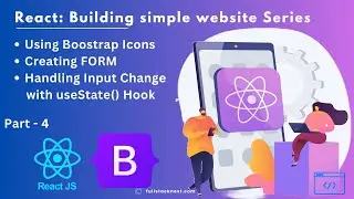 Reactjs - Basic website part-4. 💥 Bootstrap Icons & Creating Form using useState hook.