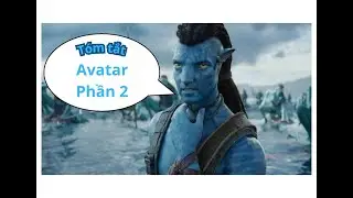 Gia đình bộ tộc da xanh có thằng con báo đời! [Tóm tắt phim] Avatar 2 The Way Of Water