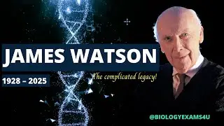 The Legacy of James Watson (1928&ndash;2025)
