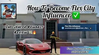 How to Become Flex City Influencer | Full Guide & Rewards Explained