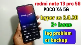 redmi note 13 pro 5G hyper OS 2.0.3.0 2+ bug/issue update or not lag problem 😡