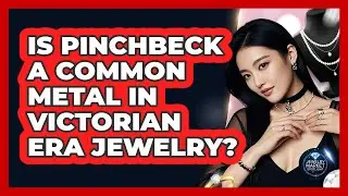 Is Pinchbeck A Common Metal In Victorian Era Jewelry? - Jewelry Market Spotlight