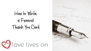 How to Write a Funeral Thank You Card