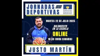 Baloncesto en la Escuela - Justo Martín 22 07 2025