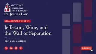 Legal Spirits 071: Jefferson, Wine, and the Wall of Separation