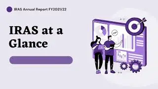 IRAS Annual Report FY2021 - IRAS at a Glance