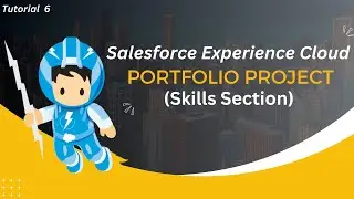 6. Create Skills Section For Portfolio Project Using LWC || Salesforce Experience Cloud Tutorial