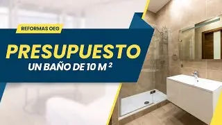 🛁 &iquest;Cu&aacute;nto cuesta reformar un ba&ntilde;o de 10 metros cuadrados?