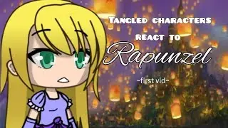 Tangled characters react to Rapunzel part 1/2