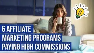 6 Best Affiliate Marketing Programs - Websites w/ High Paying & Recurring Commissions