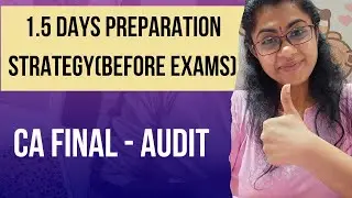 1.5 DAYS PREPARATION STRATEGY(before exams) | ROADMAP TO SUCCESS | CA FINAL | AUDIT | NOV 24 EXAMS