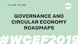 WCEF2019 Governance and circular economy roadmaps