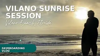 Vilano Sunrise Skimboarding Session