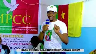 LE BUREAU MPCC MIMBOMAN CHAPELLE RECOIT SON PRESIDENT NATIONAL JEAN BLAISE GWET LE 10 NOV 2024