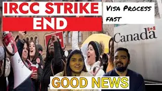 IRCC STRIKE END | GOOD NEWS BIG UPDATE FOR STUDENTS | IRCC STRIKE UPDATE