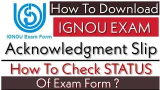 How To Download IGNOU Acknowledgement Slip & How to check status of exam form ?