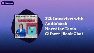 212: Interview with Audiobook Narrator Tavia Gilbert | Book Chat | Shelf Addiction Podcast