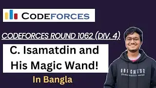 C. Isamatdin and His Magic Wand! || Bangla || Codeforces Round 1062 (Div. 4) || CSE || C++