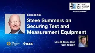 SE Radio 668: Steve Summers on Securing Test and Measurement Equipment